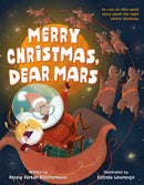 Merry Christmas, Dear Mars : An Out-Of-This-World Story about the Night Before Christmas-9781250870308