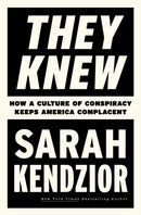 They Knew : How a Culture of Conspiracy Keeps America Complacent-9781250878601