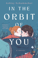 In the Orbit of You-9781250886040