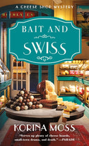 Bait and Swiss : A Cheese Shop Mystery-9781250893949