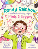 Randy Rainbow and the Marvelously Magical Pink Glasses-9781250900777
