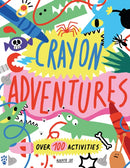 Crayon Adventures : Over 100 Activities-9781250900982
