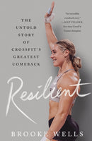 Resilient : The Untold Story of CrossFit's Greatest Comeback-9781250908131