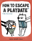 How to Escape a Playdate: the Fun Way