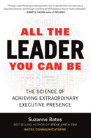 All the Leader You Can Be: The Science of Achieving Extraordinary Executive Presence-9781259585777