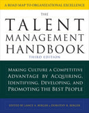 The Talent Management Handbook, Third Edition: Making Culture a Competitive Advantage by Acquiring, Identifying, Developing, and Promoting the Best People
