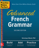 Practice Makes Perfect: Advanced French Grammar, Second Edition-9781260011258