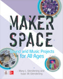 Makerspace Sound and Music Projects for All Ages-9781260027075
