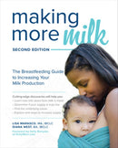 Making More Milk: The Breastfeeding Guide to Increasing Your Milk Production, Second Edition-9781260031157