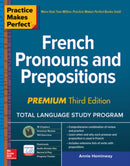 Practice Makes Perfect: French Pronouns and Prepositions, Premium Third Edition-9781260453416