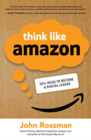 Think Like Amazon: 50 1/2 Ideas to Become a Digital Leader-9781260455496