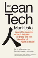 The Lean Tech Manifesto: Learn the Secrets of Tech Leaders to Grasp the Full Benefits of Agile at Scale-9781260459029