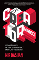The Creator Mindset: 92 Tools to Unlock the Secrets to Innovation, Growth, and Sustainability-9781260460018