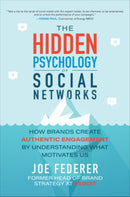 The Hidden Psychology of Social Networks: How Brands Create Authentic Engagement by Understanding What Motivates Us-9781260460223