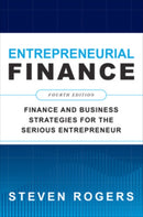 Entrepreneurial Finance, Fourth Edition: Finance and Business Strategies for the Serious Entrepreneur-9781260461442