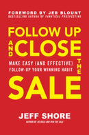 Follow Up and Close the Sale: Make Easy (and Effective) Follow-Up Your Winning Habit-9781260462661