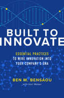Built to Innovate: Essential Practices to Wire Innovation into Your Company's DNA-9781260462692