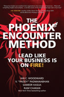 The Phoenix Encounter Method: Lead Like Your Business Is on Fire!-9781264257638