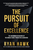 The Pursuit of Excellence: The Uncommon Behaviors of the World's Most Productive Achievers-9781264269099