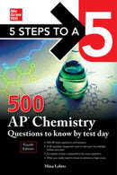 5 Steps to a 5: 500 AP Chemistry Questions to Know by Test Day, Fourth Edition-9781264275045