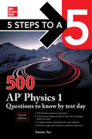5 Steps to a 5: 500 AP Physics 1 Questions to Know by Test Day, Fourth Edition-9781264277520