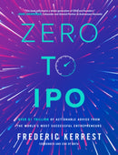 Zero to IPO: Over $1 Trillion of Actionable Advice from the World's Most Successful Entrepreneurs-9781264277667