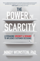 The Power of Scarcity: Leveraging Urgency and Demand to Influence Customer Decisions-9781264278237
