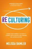ReCulturing: Design Your Company Culture to Connect with Strategy and Purpose for Lasting Success-9781264278602