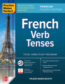 Practice Makes Perfect: French Verb Tenses, Premium Fourth Edition-9781264286041