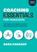 Coaching Essentials for Managers: The Tools You Need to Ignite Greatness in Each Employee-9781264573585