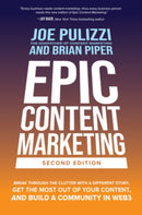 Epic Content Marketing, Second Edition: Break through the Clutter with a Different Story, Get the Most Out of Your Content, and Build a Community in Web3-9781264774456