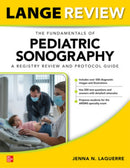LANGE Review: The Fundamentals of Pediatric Sonography: A Registry Review and Protocol Guide-9781264827893