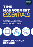 Time Management Essentials: The Tools You Need to Maximize Your Attention, Energy, and Productivity-9781264988778