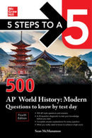 5 Steps to a 5: 500 AP World History: Modern Questions to Know by Test Day, Fourth Edition-9781265020651
