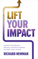 Lift Your Impact: Transform Your Mindset, Influence, and Future to Elevate Your Work, Team, and Life-9781265086145
