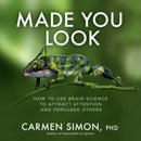 Made You Look: How to Use Brain Science to Attract Attention and Persuade Others-9781265128654