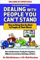Dealing with People You Can't Stand, Fourth Edition: How to Bring Out the Best in People at Their Worst-9781265459000