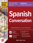 Practice Makes Perfect: Spanish Conversation, Premium Fourth Edition-9781266009037