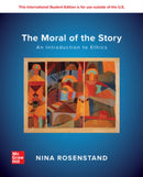 The Moral of the Story: An Introduction to Ethics: 2024 Release ISE
