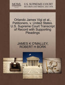 Orlando James Vigi Et Al., Petitioners, V. United States. U.S. Supreme Court Transcript of Record with Supporting Pleadings-9781270646136