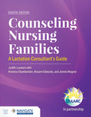 Counseling Nursing Families: a Lactation Consultant''s Guide