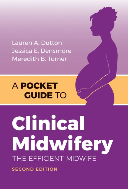 A Pocket Guide to Clinical Midwifery : The Efficient Midwife-9781284152814