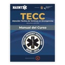 Spanish TECC: Atención Táctica a Víctimas En Emergencias, Segunda Edición, Manual Del Curso