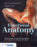 Functional Anatomy: Musculoskeletal Anatomy, Kinesiology, and Palpation for Manual Therapists with Navigate Advantage Access-9781284234800