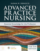 Advanced Practice Nursing: Essential Knowledge for the Profession-9781284264661