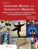 Consumer Health and Integrative Medicine : A Holistic View of Alternative Medical Systems and Complementary Healthcare-9781284298512