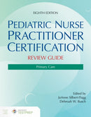 Pediatric Nurse Practitioner Certification Review Guide: Primary Care
