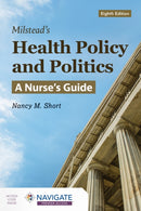 Milstead''s Health Policy and Politics: a Nurse''s Guide