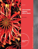 Intermediate Algebra : Algebra Within Reach, International Edition-9781285160276