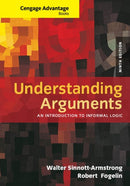 Cengage Advantage Books: Understanding Arguments : An Introduction to Informal Logic-9781285197364